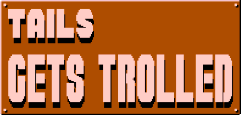 Tails Gets Trolled Website Logo #16