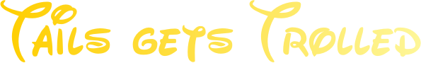Tails Gets Trolled Website Logo #182