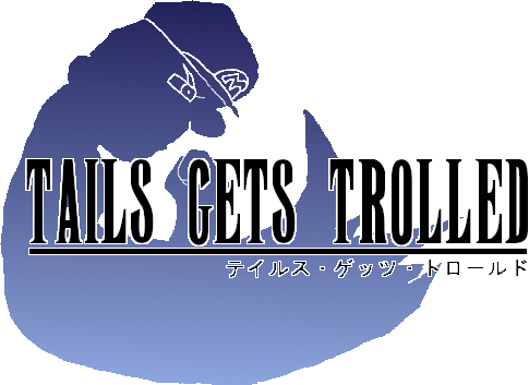 Tails Gets Trolled Website Logo #26
