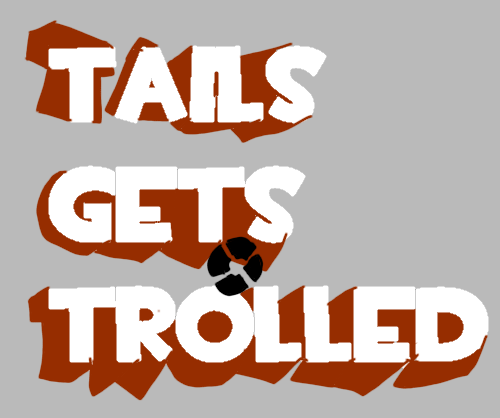 Tails Gets Trolled Website Logo #65