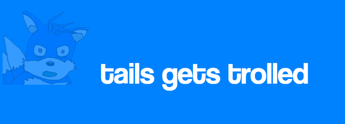 Tails Gets Trolled Website Logo #90