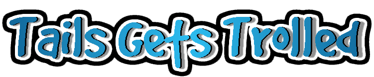 Tails Gets Trolled Website Logo #102