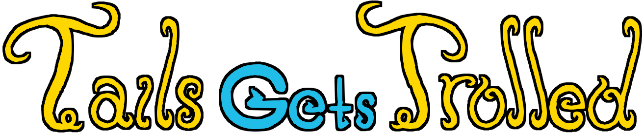 Tails Gets Trolled Website Logo #144