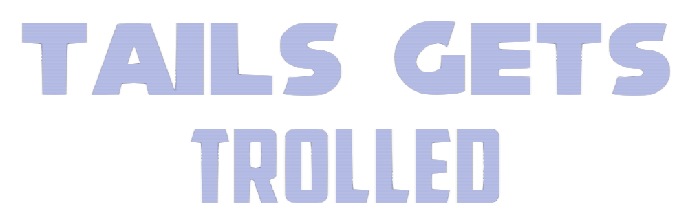 Tails Gets Trolled Website Logo #152