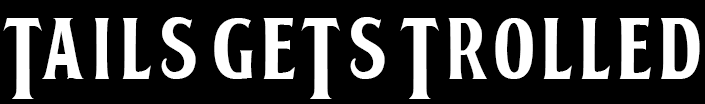Tails Gets Trolled Website Logo #176