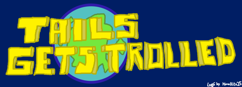 Tails Gets Trolled Website Logo #18