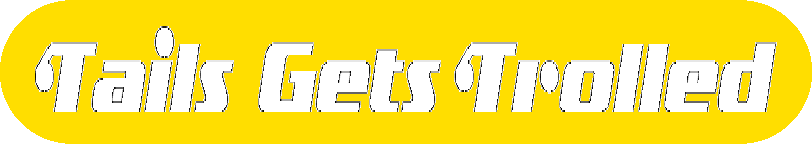 Tails Gets Trolled Website Logo #211