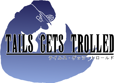 Tails Gets Trolled Website Logo #26