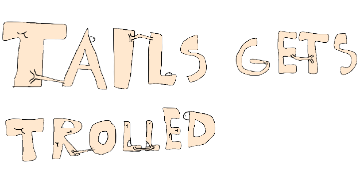 Tails Gets Trolled Website Logo #66